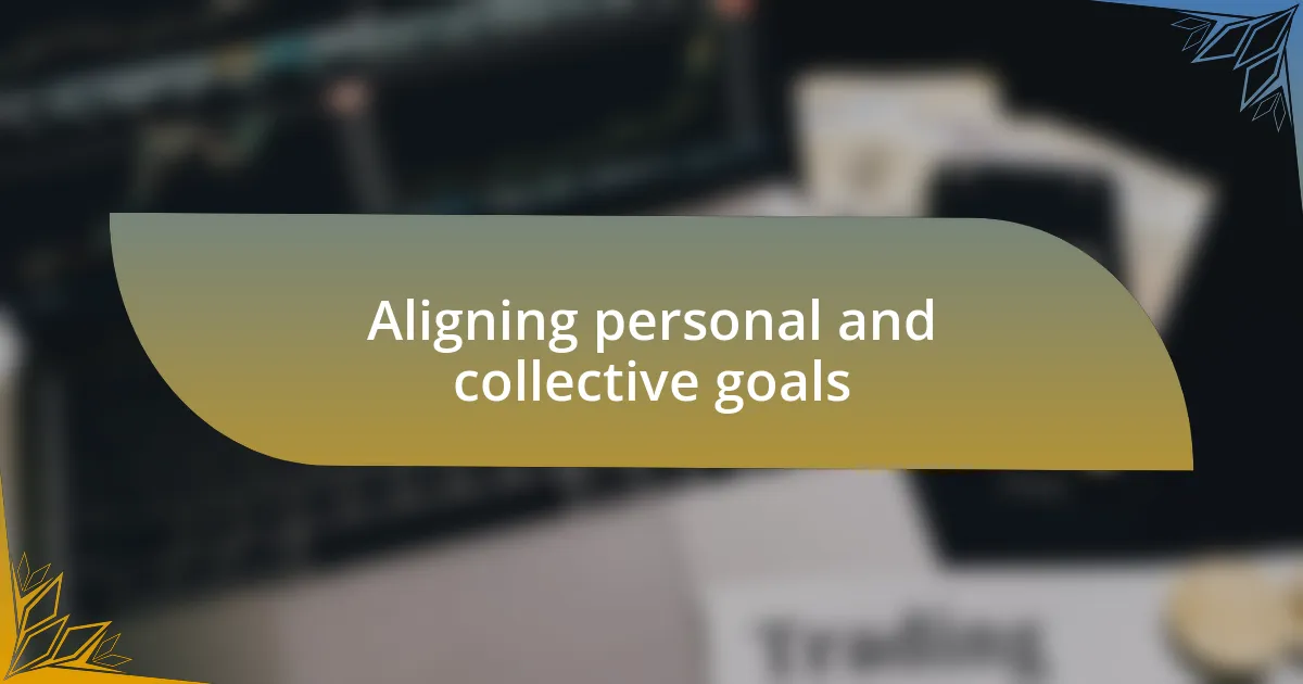 Aligning personal and collective goals