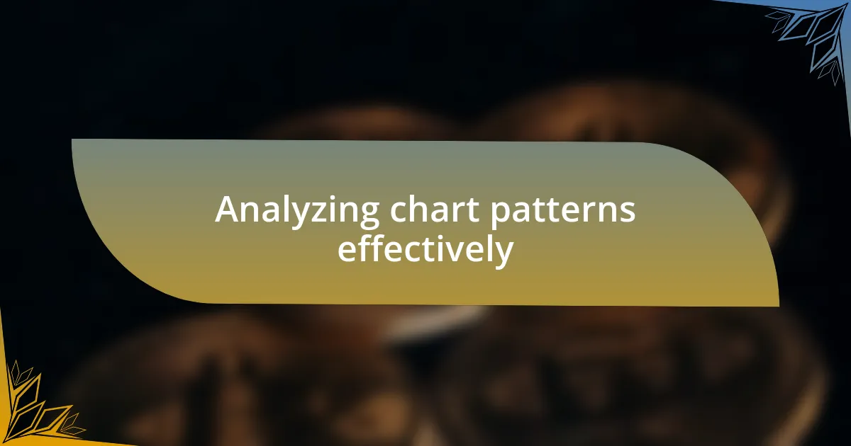 Analyzing chart patterns effectively
