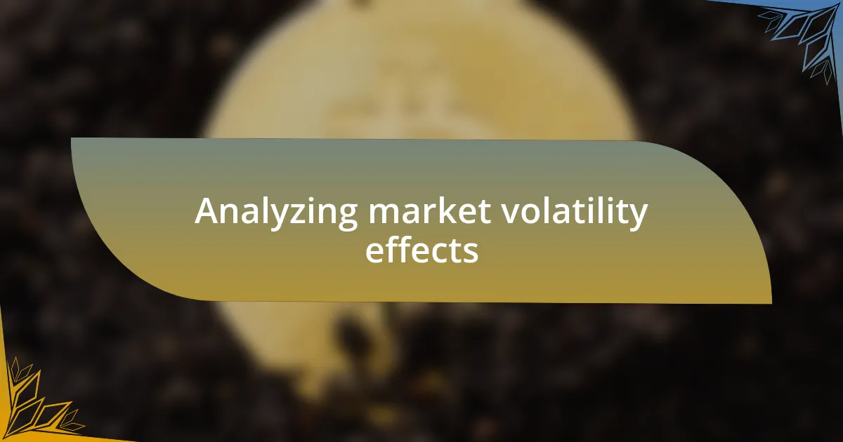 Analyzing market volatility effects