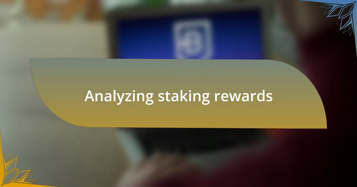 Analyzing staking rewards