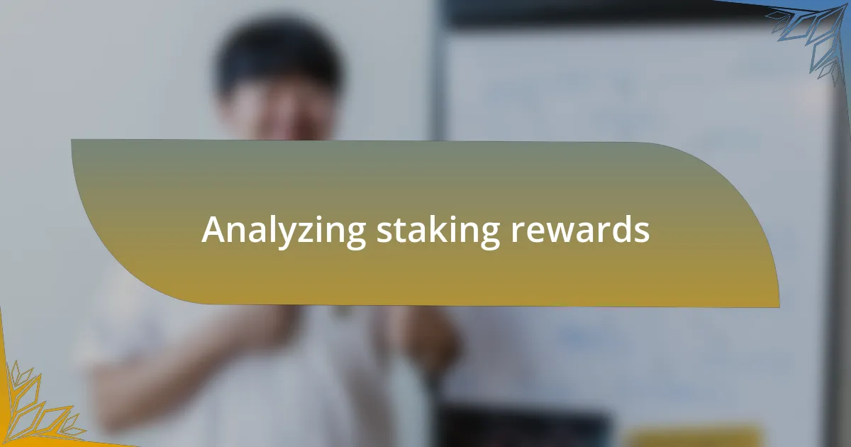 Analyzing staking rewards