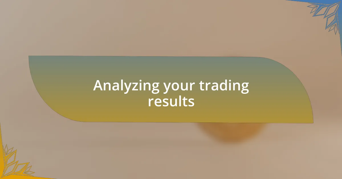 Analyzing your trading results