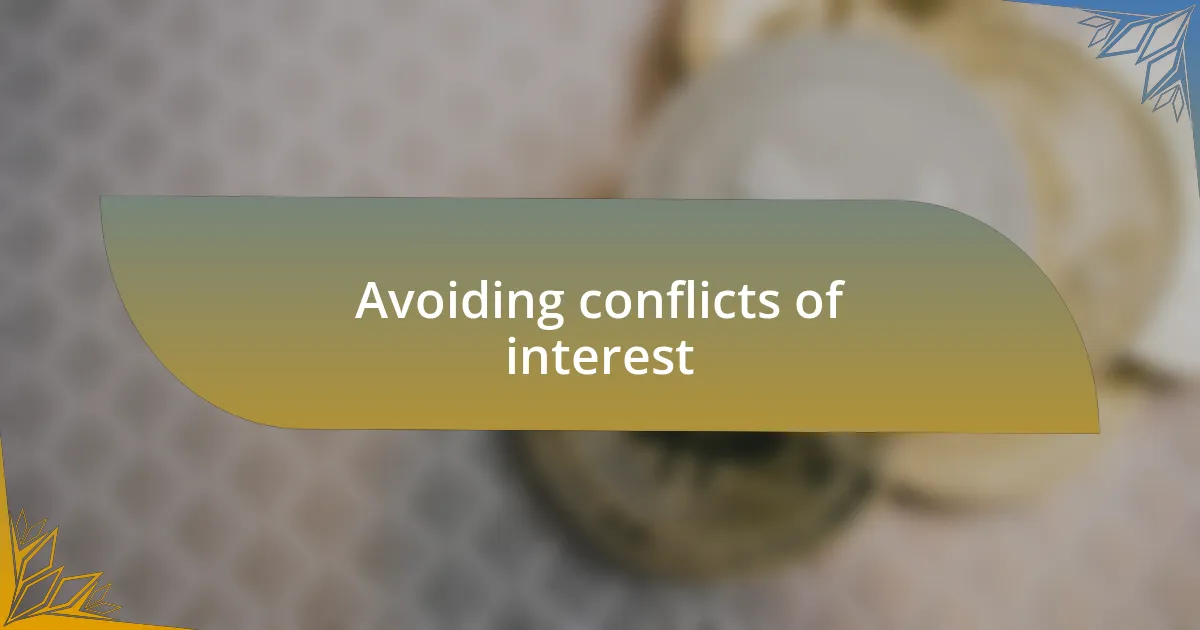 Avoiding conflicts of interest