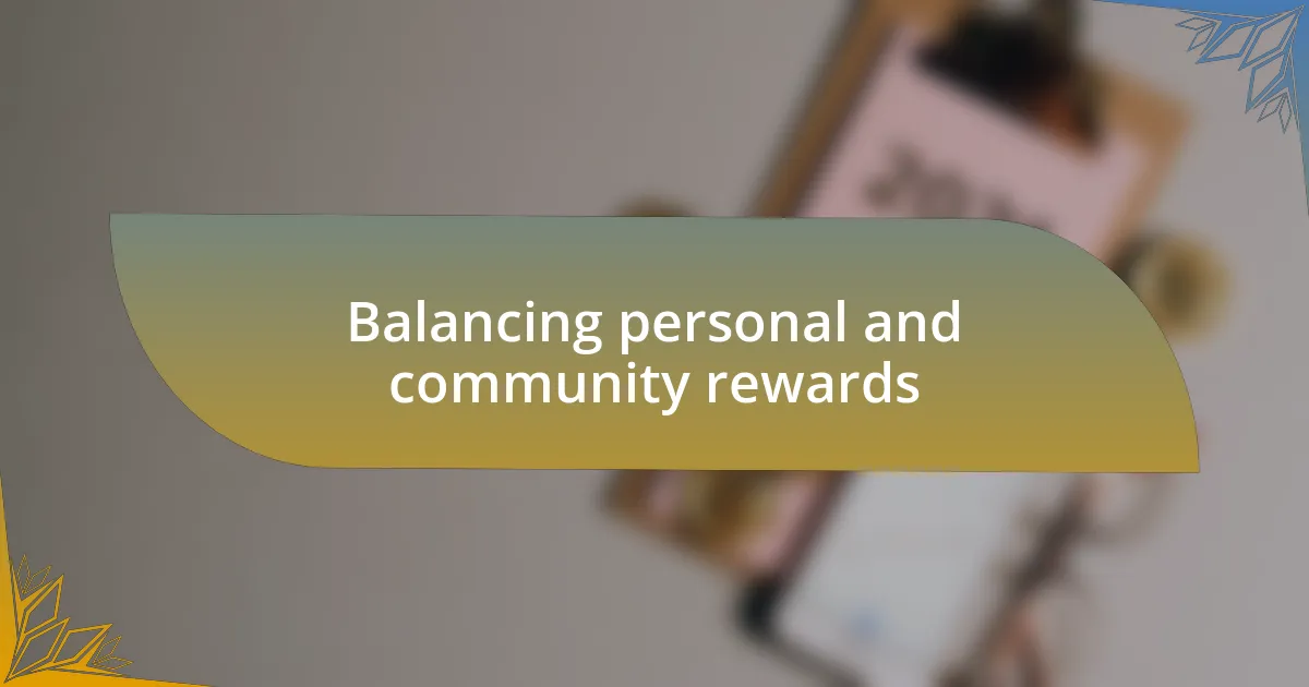 Balancing personal and community rewards