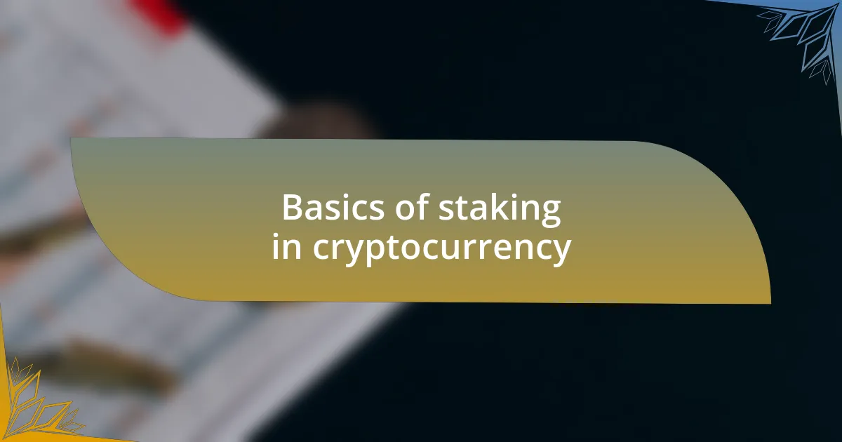 Basics of staking in cryptocurrency