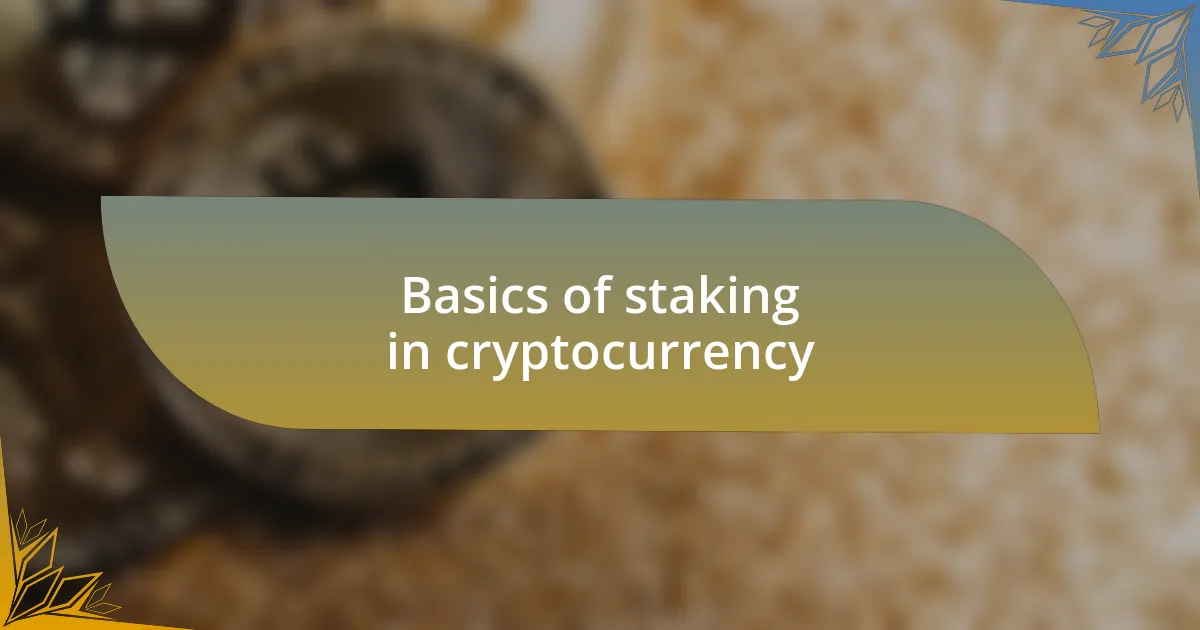 Basics of staking in cryptocurrency