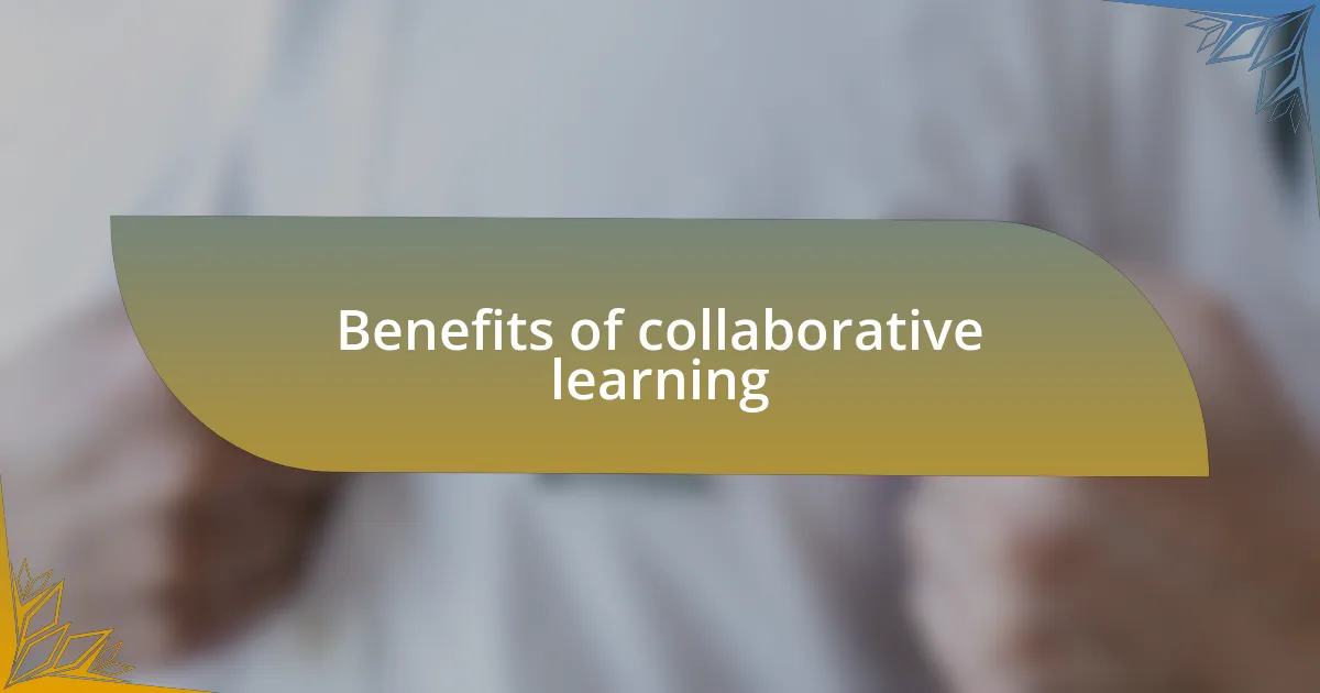 Benefits of collaborative learning