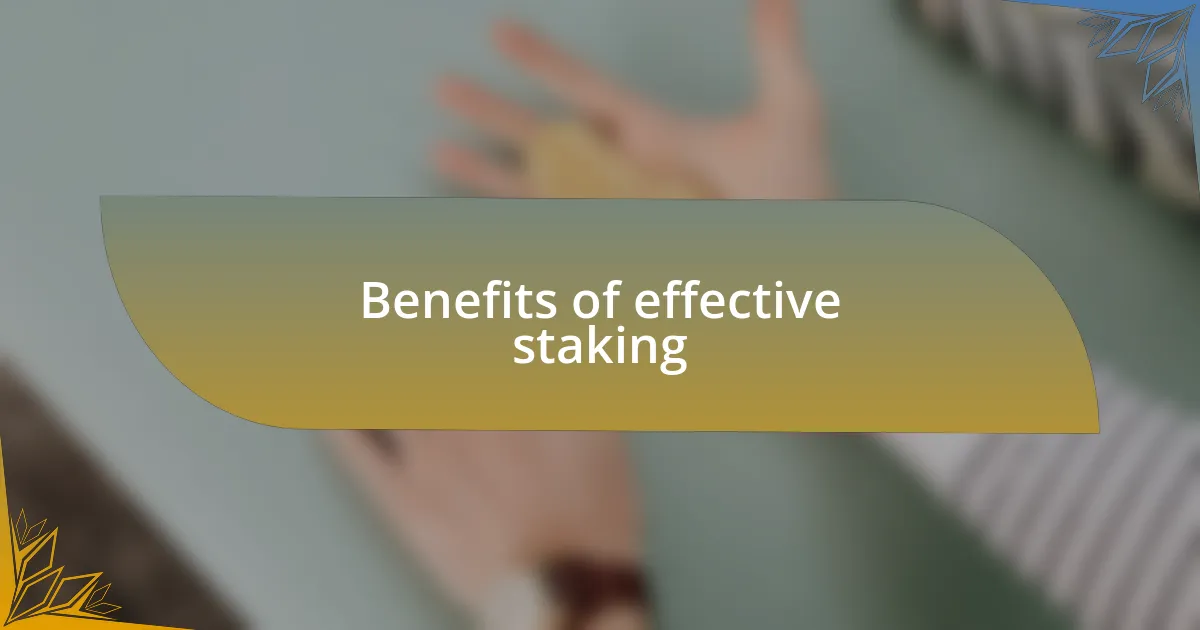 Benefits of effective staking
