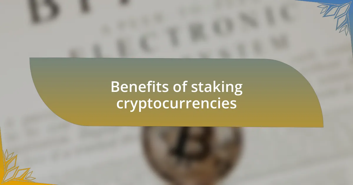 Benefits of staking cryptocurrencies
