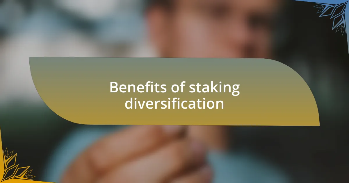 Benefits of staking diversification