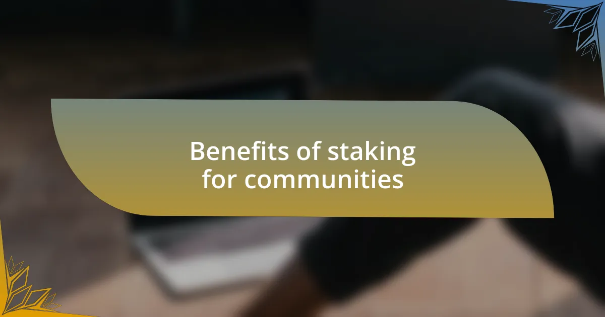 Benefits of staking for communities
