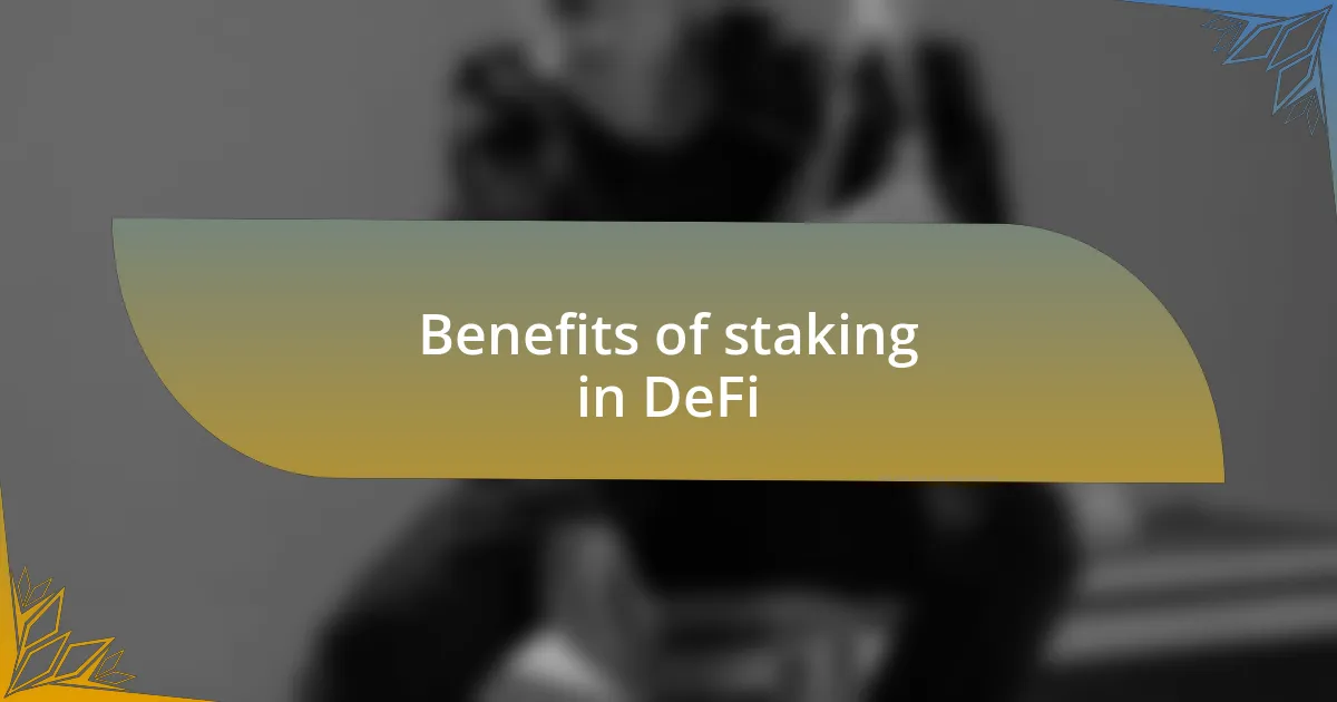 Benefits of staking in DeFi
