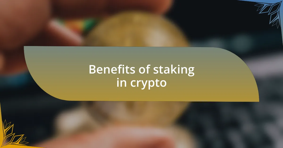Benefits of staking in crypto