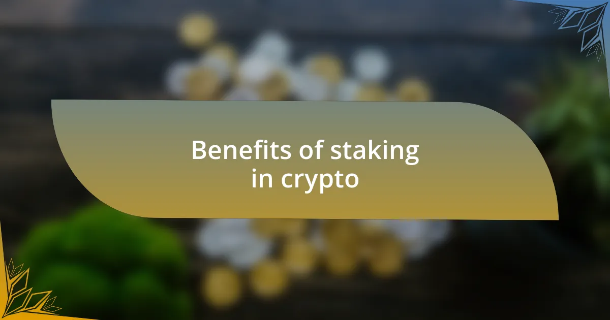 Benefits of staking in crypto