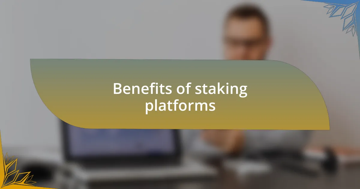 Benefits of staking platforms
