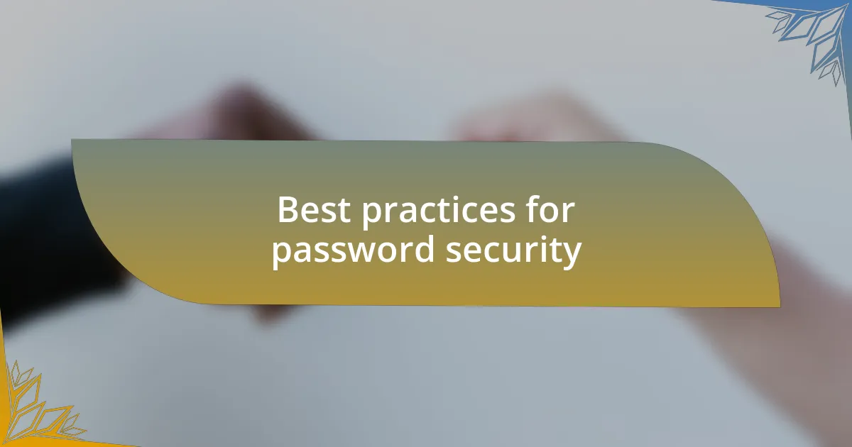Best practices for password security