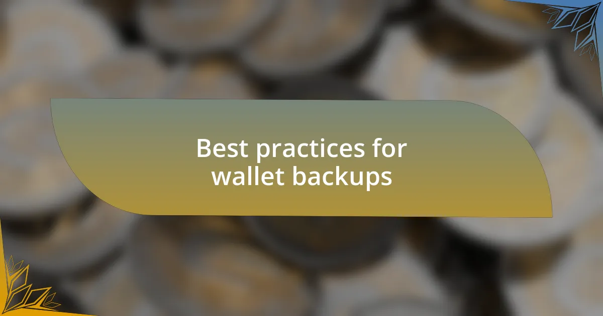Best practices for wallet backups