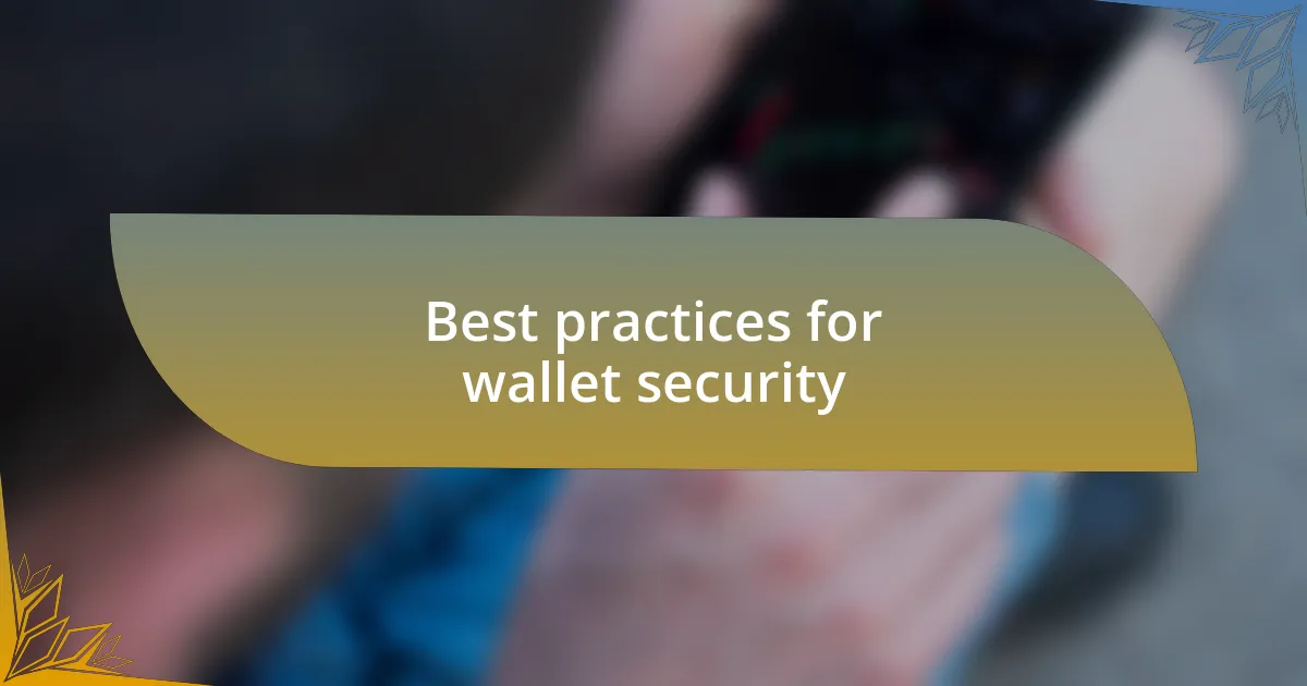 Best practices for wallet security