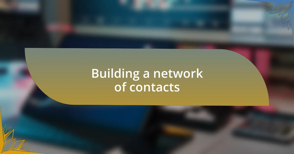 Building a network of contacts