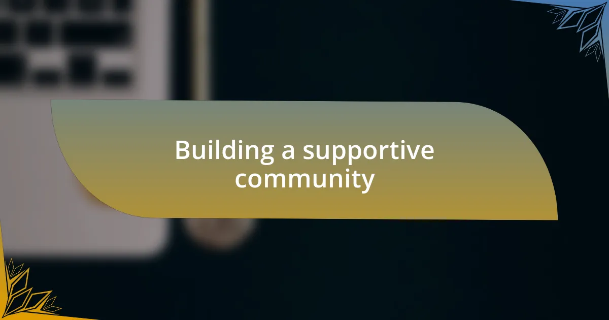 Building a supportive community