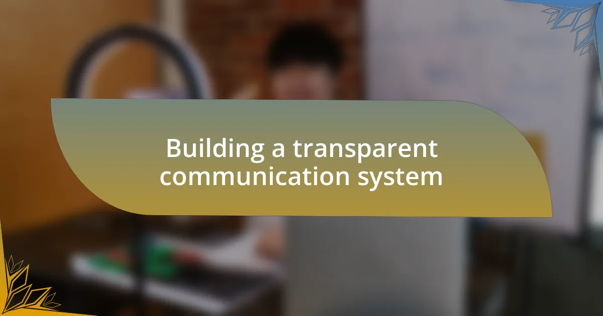 Building a transparent communication system