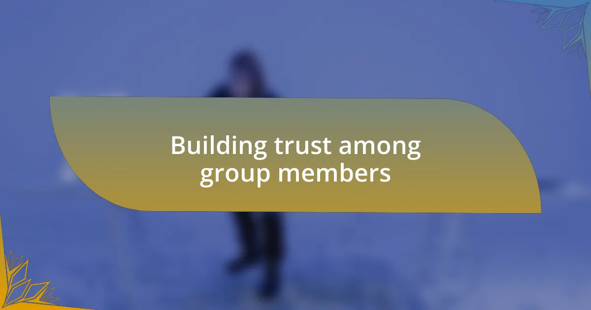 Building trust among group members