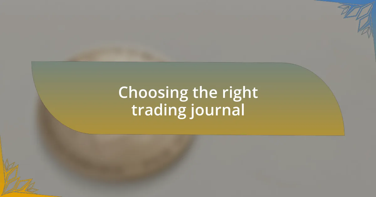 Choosing the right trading journal