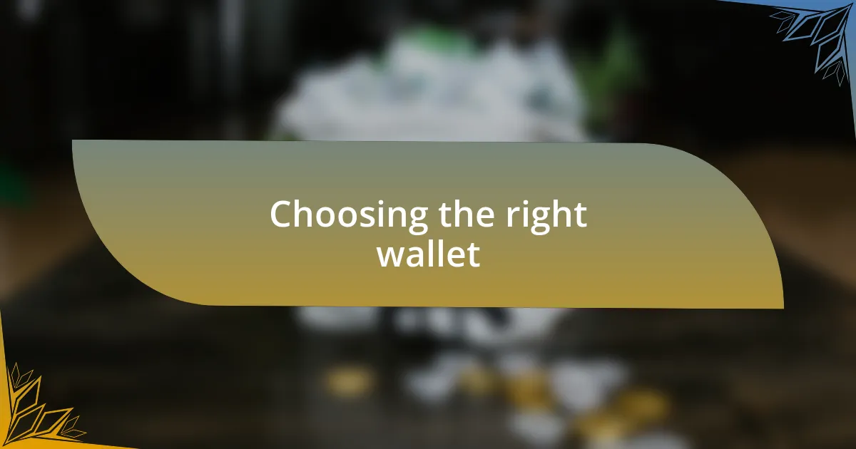 Choosing the right wallet