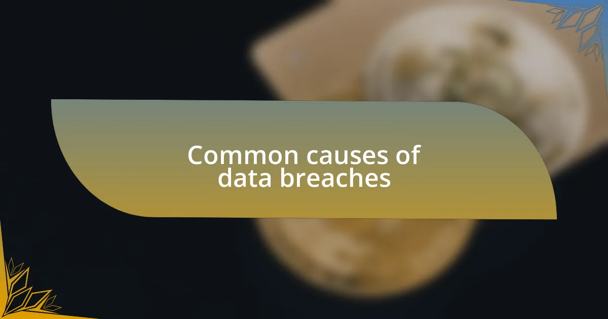 Common causes of data breaches