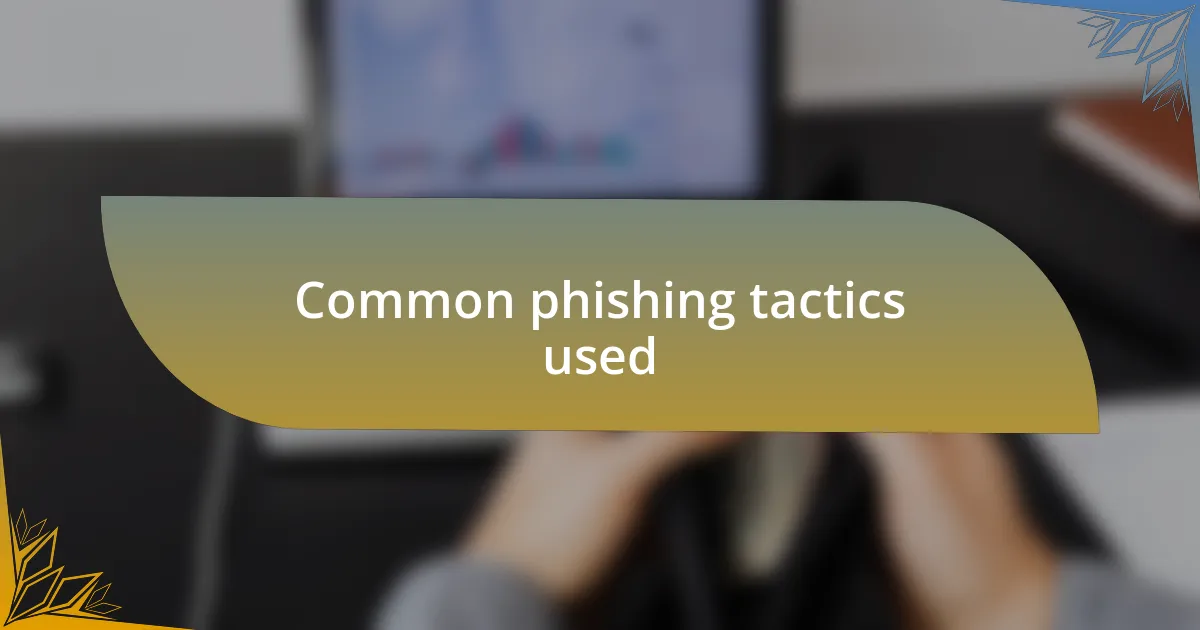 Common phishing tactics used