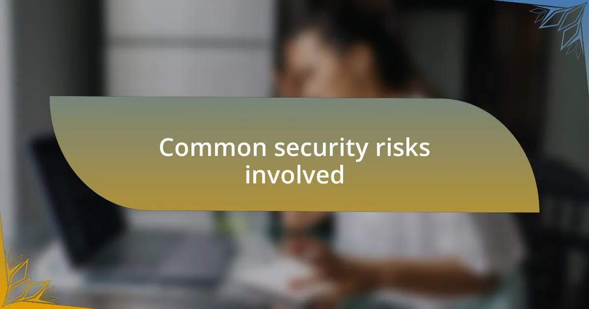 Common security risks involved