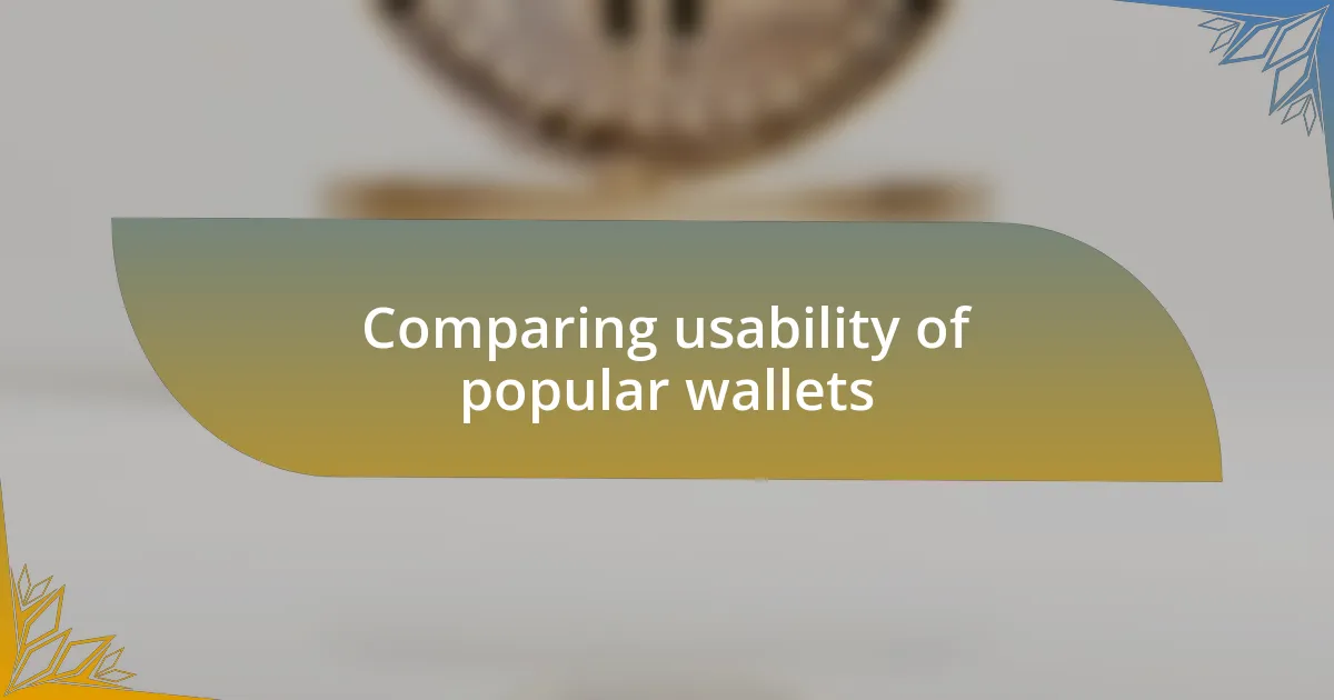 Comparing usability of popular wallets