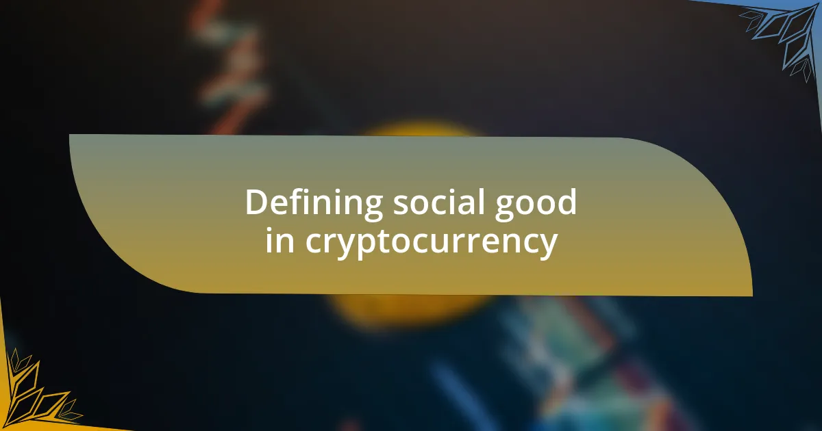 Defining social good in cryptocurrency