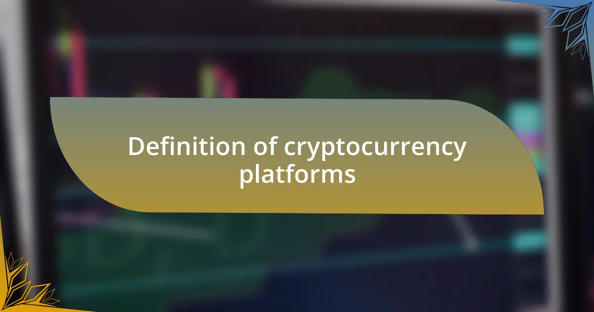 Definition of cryptocurrency platforms