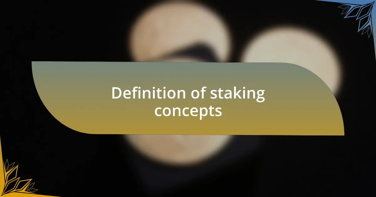 Definition of staking concepts