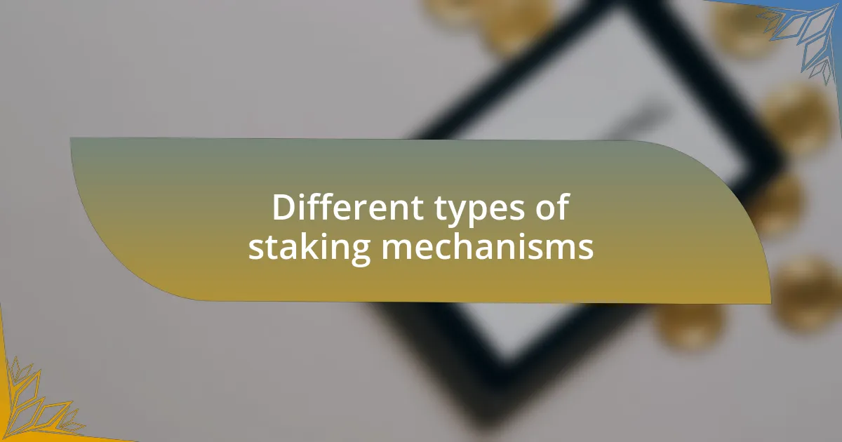 Different types of staking mechanisms