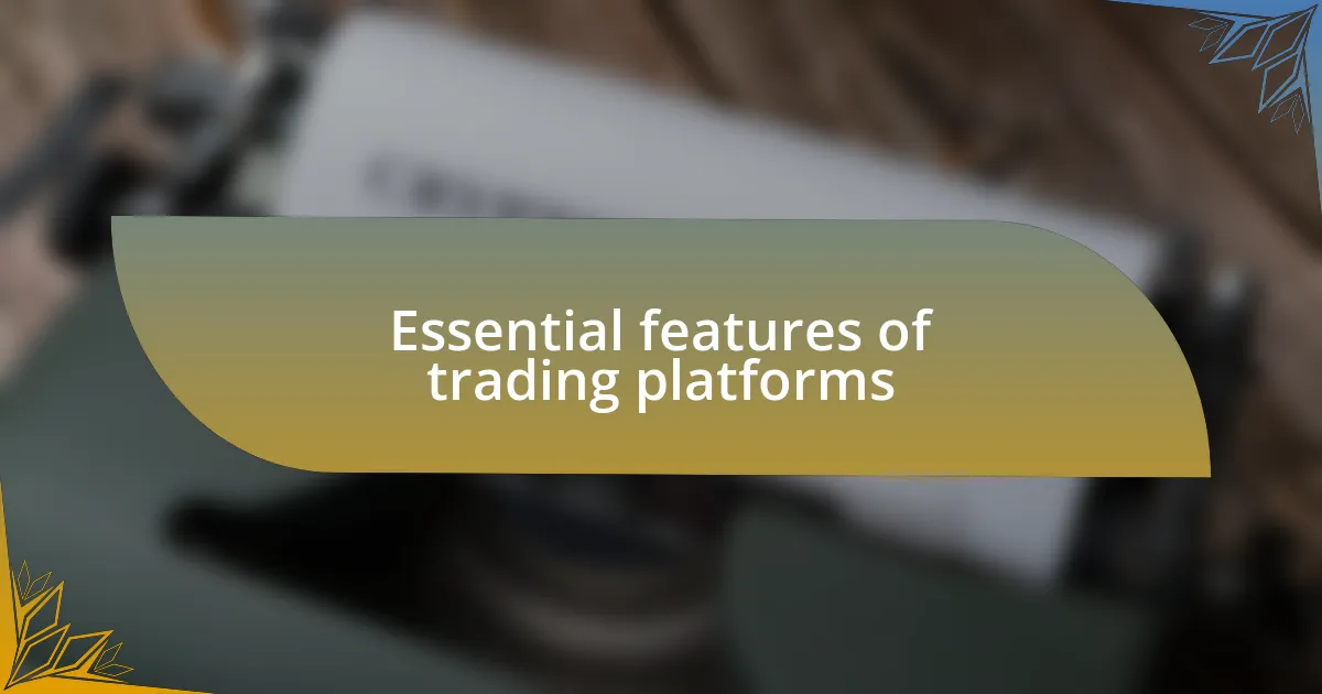 Essential features of trading platforms