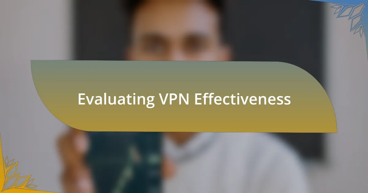 Evaluating VPN Effectiveness