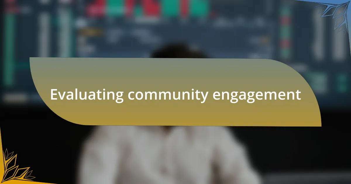 Evaluating community engagement