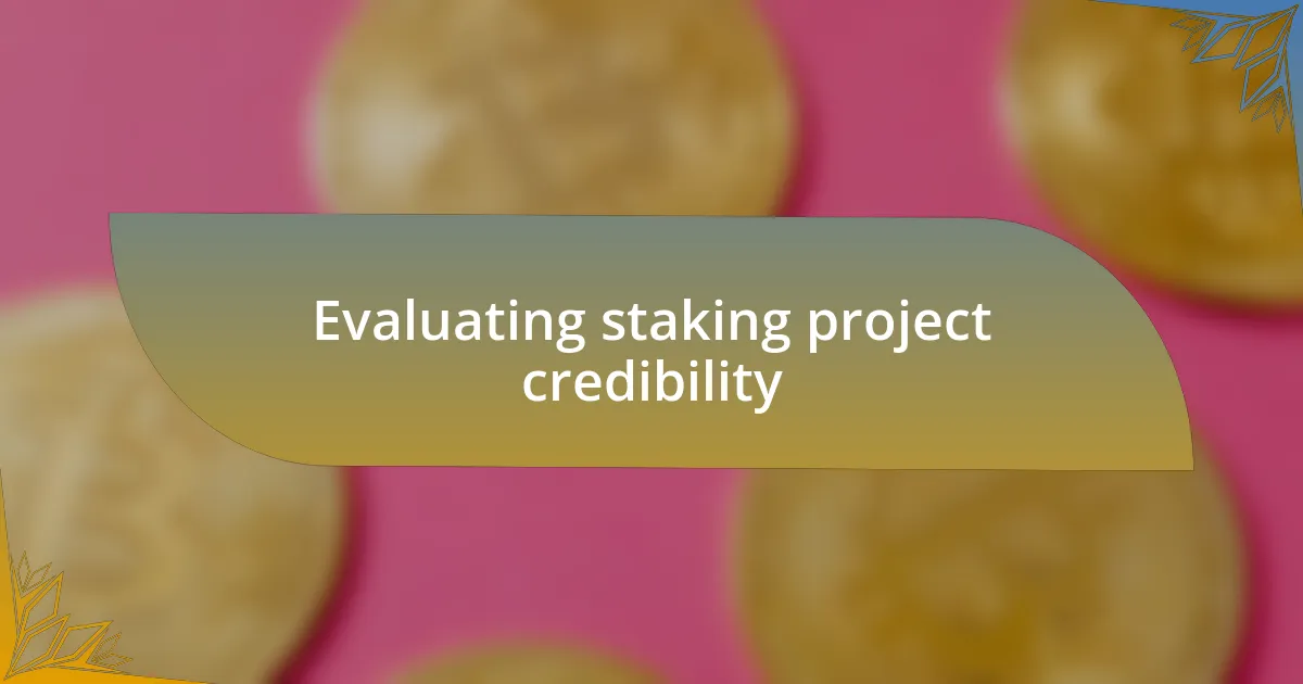 Evaluating staking project credibility
