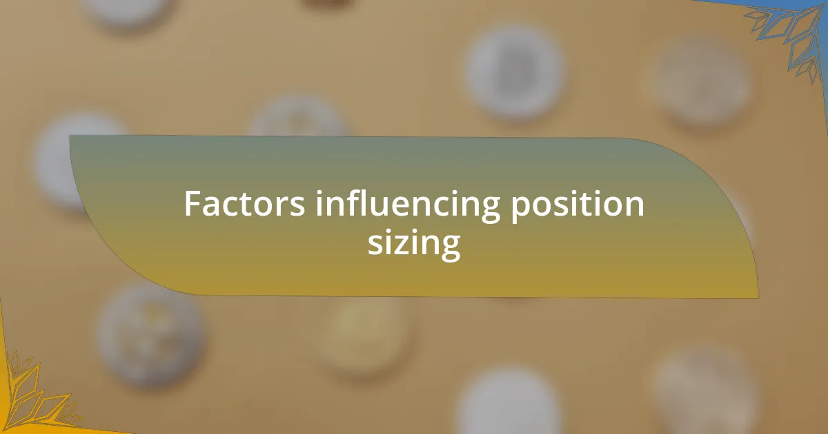 Factors influencing position sizing