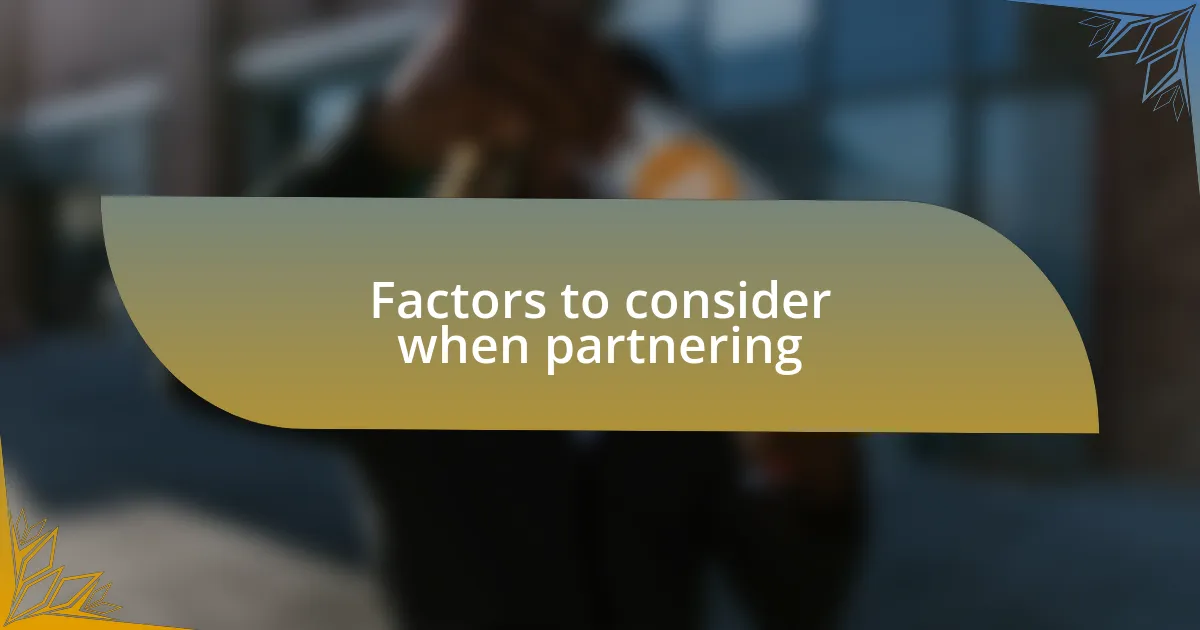 Factors to consider when partnering