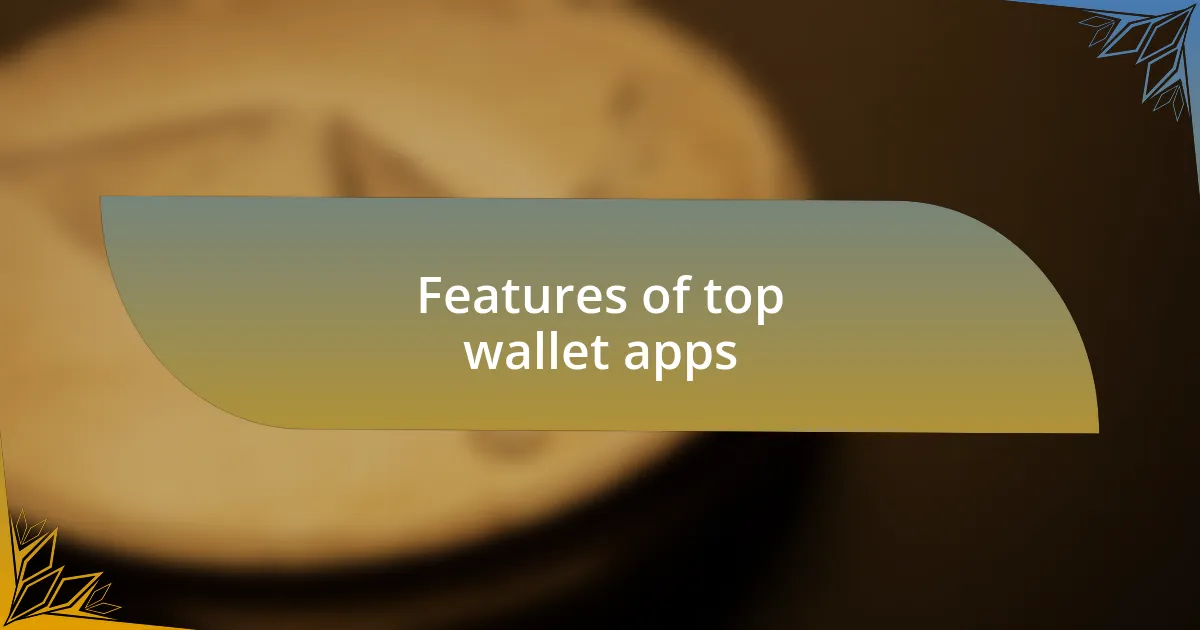 Features of top wallet apps