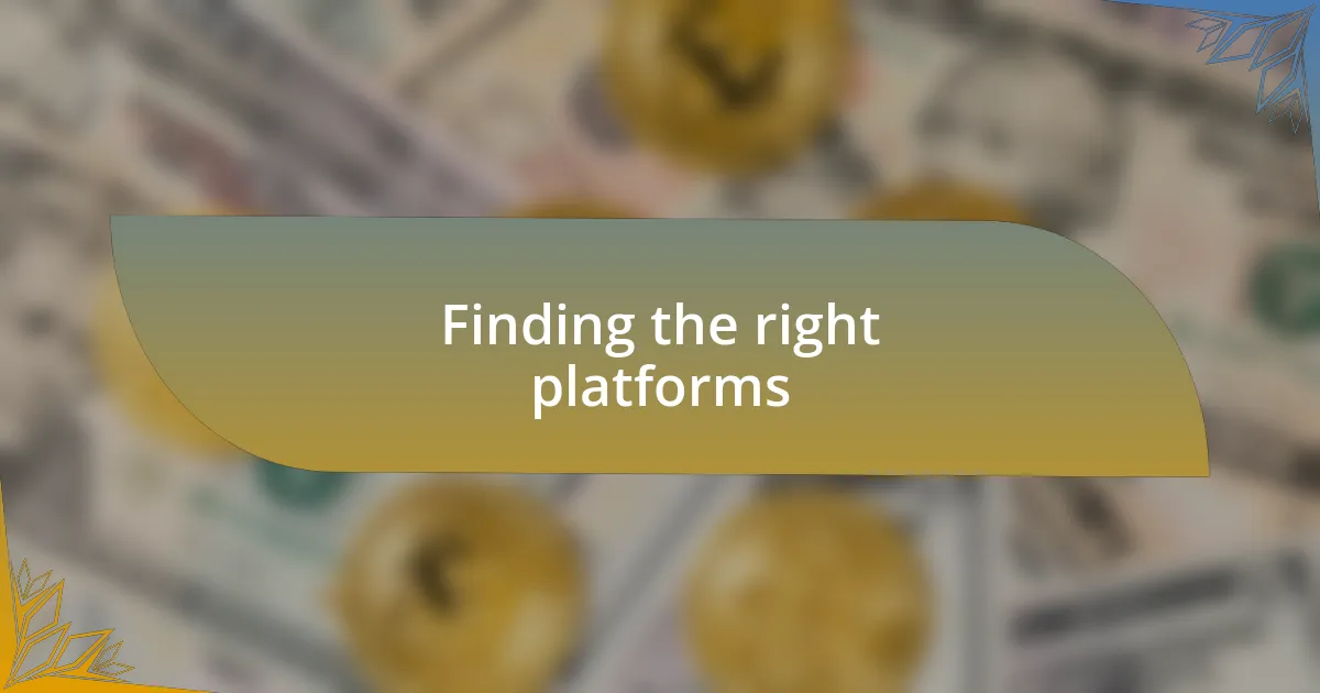 Finding the right platforms