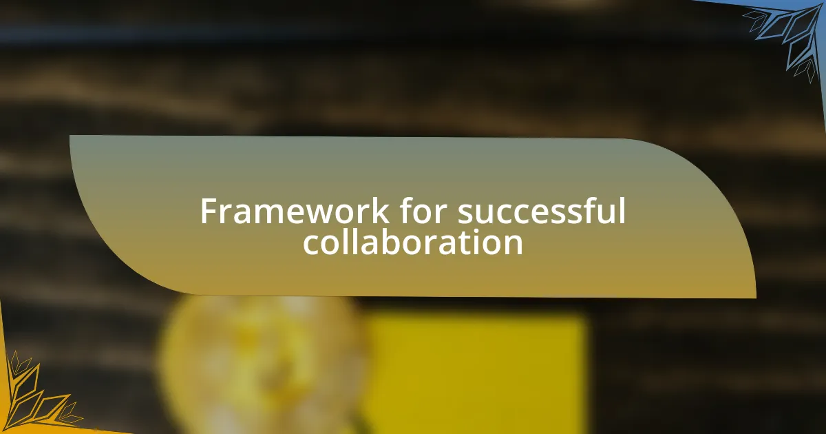 Framework for successful collaboration