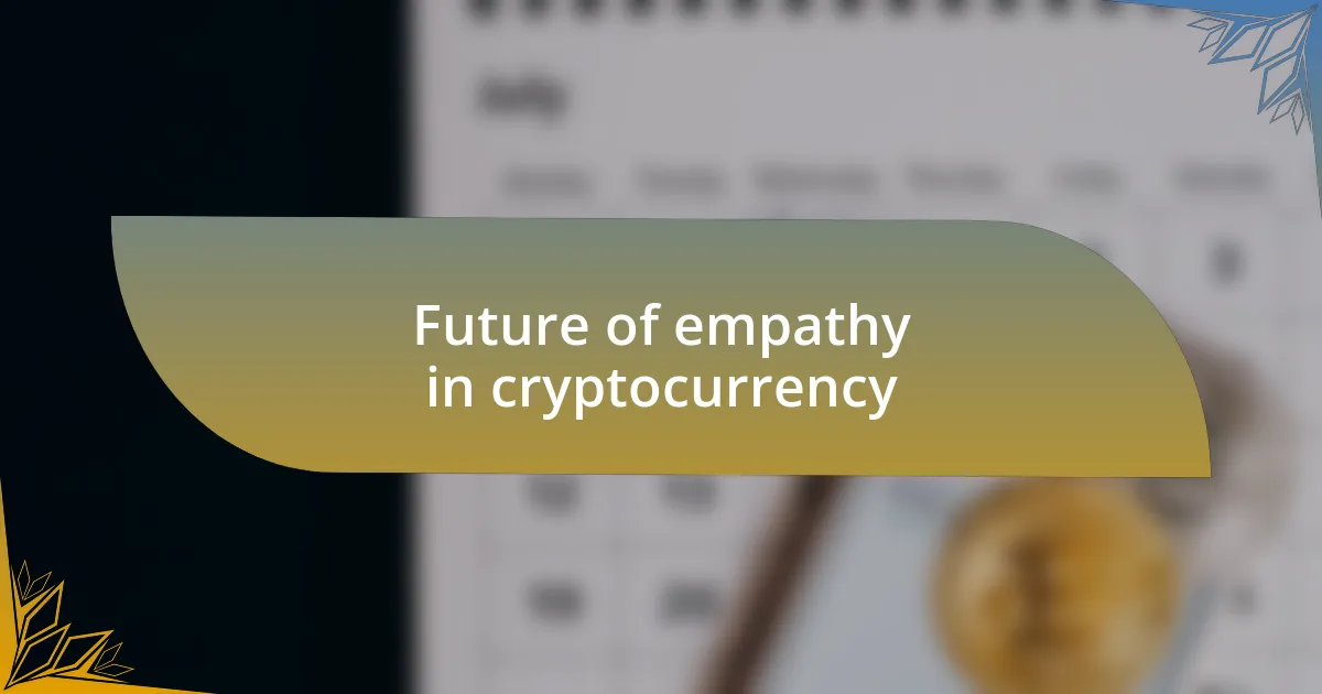 Future of empathy in cryptocurrency