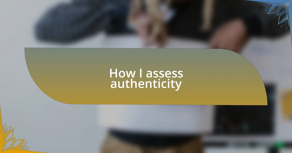 How I assess authenticity