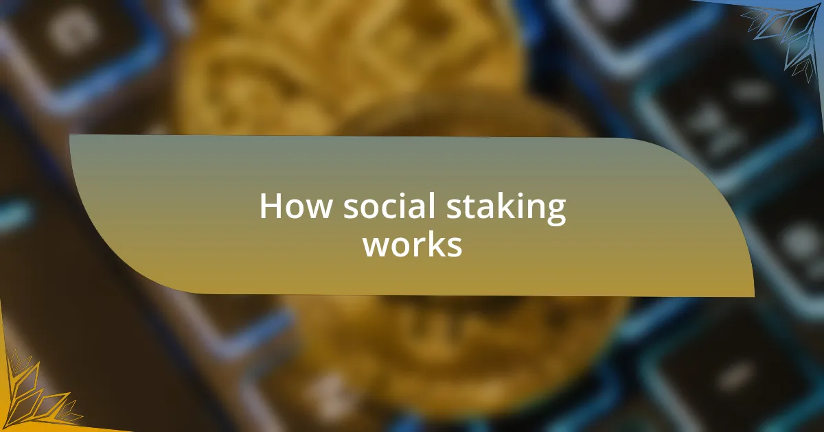 How social staking works