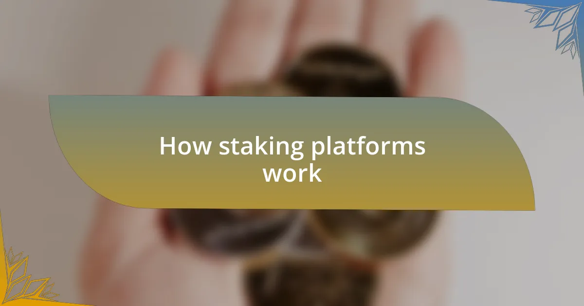 How staking platforms work