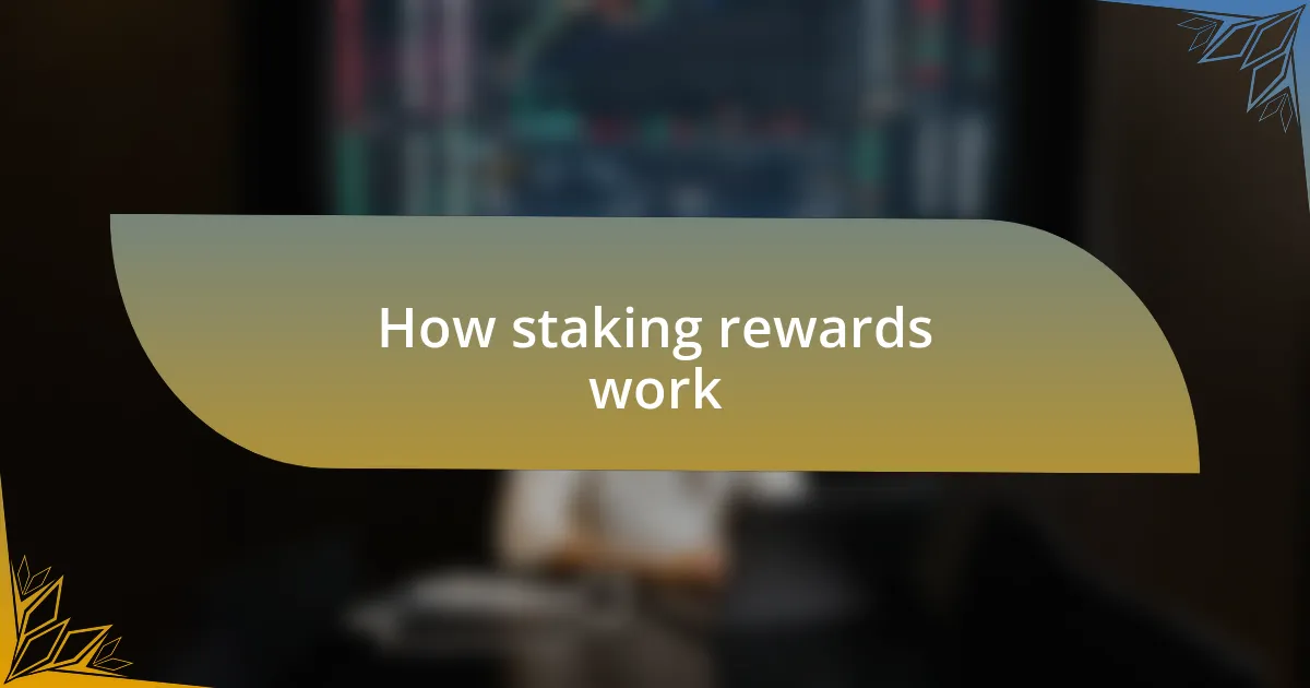 How staking rewards work